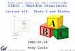 CS 61C L15 State & Blocks (1) A Carle, Summer 2006 © UCB inst.eecs.berkeley.edu/~cs61c/su06 CS61C : Machine Structures Lecture #15: State 2 and Blocks