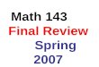 Math 143 Final Review Spring 2007. 1. 4x â€“ 5y = 6 Given lineLine in question goes through (-2, 3) -5y = -4x + 6 y = x â€“ 6565 4545 perpendicular to the
