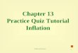 1 Chapter 13 Practice Quiz Tutorial Inflation ©2004 South-Western