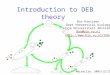 Introduction to DEB theory Bas Kooijman Dept theoretical biology Vrije Universiteit Amsterdam Bas@bio.vu.nl