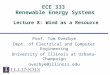 ECE 333 Renewable Energy Systems Lecture 8: Wind as a Resource Prof. Tom Overbye Dept. of Electrical and Computer Engineering University of Illinois at