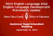 2014 English Language Arts/ English Language Development Framework Update Assistant Superintendent Meeting September 25, 2014