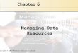 Copyright © 2007 Pearson Education Canada 6 Chapter Managing Data Resources