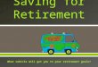 What vehicle will get you to your retirement goals?