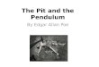 The Pit and the Pendulum By Edgar Allan Poe. Dark Romanticism Known for grotesque characters, bizarre situations, gloomy moods Dark themes like the inevitability