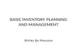 BASIC INVENTORY PLANNING AND MANAGEMENT Shirley Eje Maranan