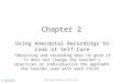 Chapter 2 Using Anecdotal Recordings to Look at Self-Care “Observing and recording does no good if it does not change the teacher’s practices or individualize