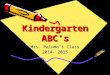 Kindergarten ABC’s Mrs. Palomo’s Class 2014- 2015