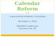 A BALANCED SCHOOL CALENDAR December 4, 2014 MEMSPA Conference Traverse City, MI Calendar Reform