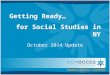 October 2014 Update. SS Learning Standards Learning Standards Part of Standards issued in 1996 Resource Guides in 1999 12th grade (Econ & P.I.G.) updated