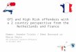 GPS and High Risk offenders with a 2 country perspective from the Netherlands and France Names: Anneke Trinks / Rémi Bonnard or Marie Deyts EM conference