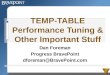 TEMP-TABLE Performance Tuning & Other Important Stuff Dan Foreman Progress BravePoint dforeman@BravePoint.com