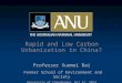 Rapid and Low Carbon Urbanization in China? Professor Xuemei Bai Fenner School of Environment and Society University of Copenhagen, Oct 21, 2014