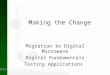 DTS Migration to Digital Microwave Digital Fundamentals Testing Applications Making the Change