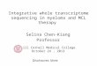 Integrative whole transcriptome sequencing in myeloma and MCL therapy Selina Chen-Kiang Professor Weill Cornell Medical College October 24, 2013 Disclosures: