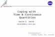 Coping with Time & Continuous Quantities David E. Smith desmith@arc.nasa.gov Collaborators: Jeremy Frank, Ari Jónsson
