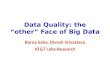 Data Quality: the “other” Face of Big Data Barna Saha, Divesh Srivastava AT&T Labs-Research