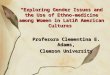 “Exploring Gender Issues and the Use of Ethno-medicine among Women in Latin American Cultures” Profesora Clementina E. Adams, Clemson University
