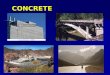 CONCRETE. What is Concrete? Concrete is one of the most commonly used building materials. Concrete is one of the most commonly used building materials