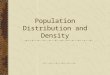 Population Distribution and Density. Population Concentrations Two-thirds of the world in the following regions: East Asia (one-fifth of world) China