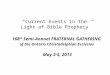 Prophecy: Principles & Purpose “Current Events in the Light of Bible Prophecy” 168 th Semi-Annual FRATERNAL GATHERING of the Ontario Christadelphian Ecclesias