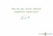 How do you solve radical algebraic equations? =9