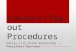 Lockout/Tag-out Procedures Valley City State University | Facilities Services