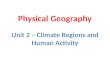 Physical Geography Unit 2 – Climate Regions and Human Activity