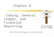1 Chapter 8 Coding, General Ledger, and Financial Reporting Post entries to the ledger COPYRIGHT © 2007 Thomson South-Western, a part of The Thomson Corporation