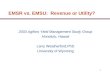 1 EMSR vs. EMSU: Revenue or Utility? 2003 Agifors Yield Management Study Group Honolulu, Hawaii Larry Weatherford,PhD University of Wyoming