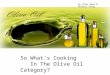 So What’s Cooking In The Olive Oil Category? By Cindy Beam & Michael Young