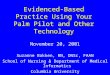Evidenced-Based Practice Using Your Palm Pilot and Other Technology November 20, 2001 Suzanne Bakken, RN, DNSc, FAAN School of Nursing & Department of