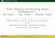 MeTRC Mathematics eText Research Center 1 Kids Reading and Writing About Mathematics: Do they? Can they? Should they? Mark Horney, Ph.D. & Patricia Almond,
