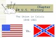 Chapter 10 U.S. History The Union in Crisis 1848-1861 Vs