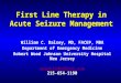 First Line Therapy in Acute Seizure Management William C. Dalsey, MD, FACEP, MBA Department of Emergency Medicine Robert Wood Johnson University Hospital