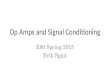 Op Amps and Signal Conditioning E80 Spring 2015 Erik Spjut