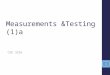 Measurements &Testing (1)a CSE 323a 1. Grading Scheme 50Semester work 50Lab exam 50Final exam 150Total Course webpage 