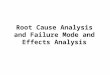 Root Cause Analysis and Failure Mode and Effects Analysis