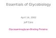Essentials of Glycobiology April 14, 2002 Jeff Esko Glycosaminoglycan-Binding Proteins