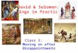 Class 3: Moving on after Disappointments David & Solomon: Kings in Practice