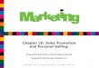 1 Chapter 18: Sales Promotion and Personal Selling Prepared by Amit Shah, Frostburg State University Designed by Eric Brengle, B-books, Ltd. Copyright
