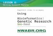 LESSON 6: Writing Research Reports PowerPoint slides to accompany Using Bioinformatics : Genetic Research