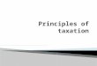 Principles of taxation – načela oporezivanja  The application of tax provisions – primjena poreznih propisa  Right to declaration – pravo na očitovanje