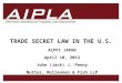 AIPLA 1 Firm Logo American Intellectual Property Law Association TRADE SECRET LAW IN THE U.S. AIPPI JAPAN April 10, 2013 John (Jack) J. Penny Nutter, McClennen