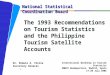 1 National Statistical Coordination Board The 1993 Recommendations on Tourism Statistics and the Philippine Tourism Satellite Accounts International Workshop