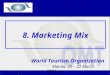 R. Cleverdon 8. Marketing Mix World Tourism Organization Manila, 20 – 22 March 2006