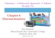 Roy Kennedy Massachusetts Bay Community College Wellesley Hills, MA Chemistry – A Molecular Approach, 1 st Edition Nivaldo Tro Chapter 6 Thermochemistry