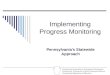 Implementing Progress Monitoring Pennsylvania's Statewide Approach Pennsylvania Partnership for Professional Development Pennsylvania Training and Technical