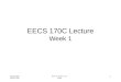 EECS 170C Lecture Week 1 Spring 2014 EECS 170C Prof. M. Green / U.C. Irvine 1