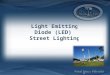 Light Emitting Diode (LED) Street Lighting. Strategic Action Plan 2014 & 2015 Performance Measures: Tracking FP&L Pilot Project on Palm Coast Parkway